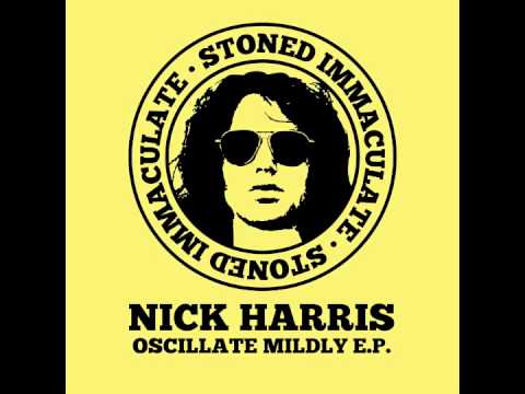 Nick Harris - Oscillate Mildly (Original Mix) (Stoned Immaculate)