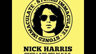 Nick Harris - Oscillate Mildly (Original Mix) (Stoned Immaculate)