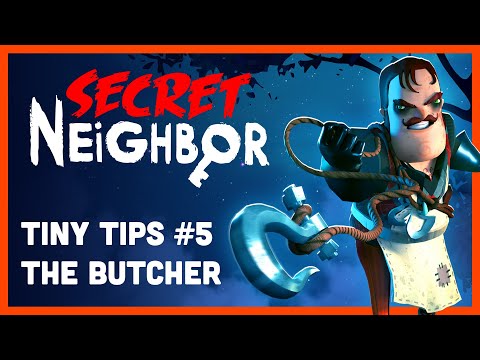 Secret Neighbor: Tiny Tips Episode 5 - The Butcher