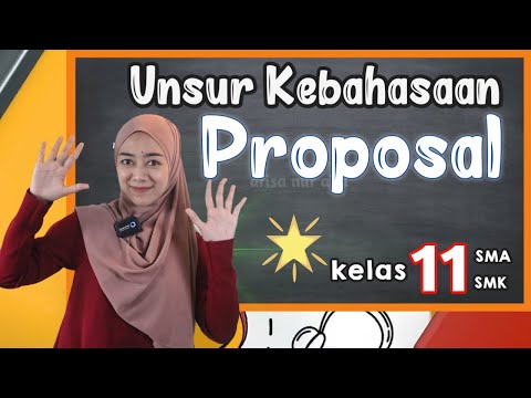 Unsur Kebahasaan Proposal | Materi Bahasa indonesia Kelas XI SMA/SMK