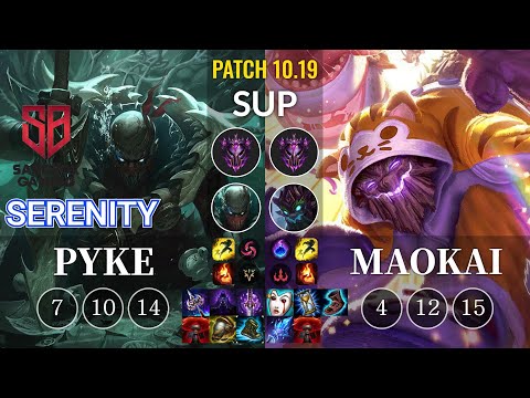 SB Serenity Pyke vs Maokai Sup - KR Patch 10.19