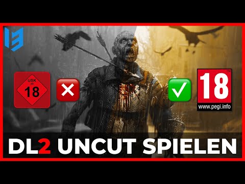 Dying Light 2 ungeschnitten spielen - Dying Light 2 unzensiert kaufen - Guide deutsch