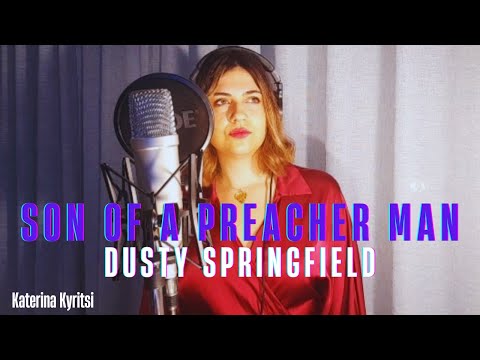 Son of a Preacher Man - Dusty Springfield Cover by Katerina Kyritsi