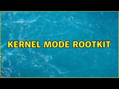 Kernel Mode Rootkit (4 Solutions!!)