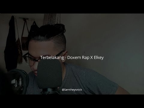 DOXEM RAP X ELKAY - TERBELAKANG (Cover By Nickson Theys)