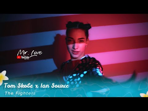 Tom Skobe x Ian Source - The Fighters