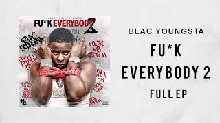 Blac Youngsta - Fuck Everybody 2 (Full Mixtape)