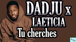 Laetitia x  Dadju - Tu Cherches ( Lyrics/Paroles)