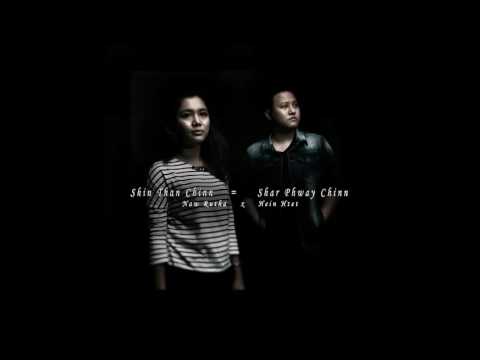 Shin Than Chin =Shar Phway Chin - Naw Rutha , Hein Htet