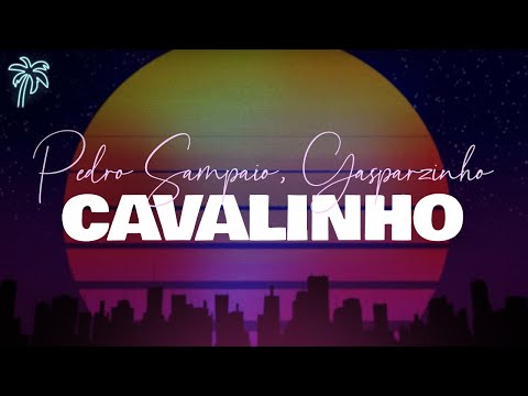 pedro sampaio, gasparzinho - CAVALINHO (letra)