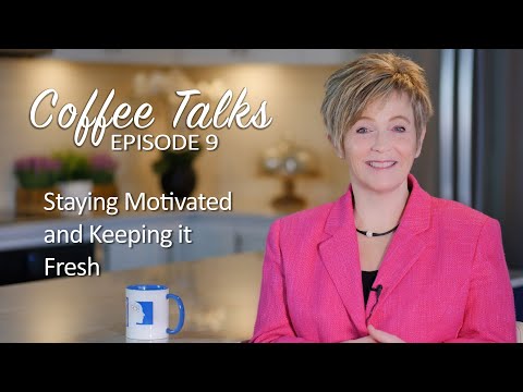 Coffee Talks:  Staying Motivated and Keeping it Fresh