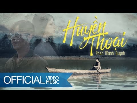 Huyền Thoại | The Legend - Phan Mạnh Quỳnh [OFFICIAL MV]