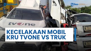 Mobil tvOne Ringsek Diseruduk Truk Ekspedisi di Tol Pemalang-Batang, 3 Orang Tewas & 2 Terluka