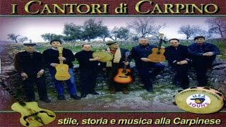 I Cantori di Carpino - Stile, storia e musica alla Carpinese [full album]