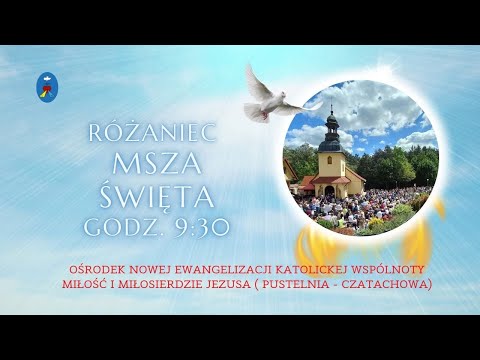 Różaniec, Msza Święta, Modlitwa Charyzmatyczna. Czatachowa Online. - 10.07.2022  Godz. 09:30