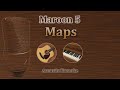Maps - Maroon 5 (Acoustic Karaoke)
