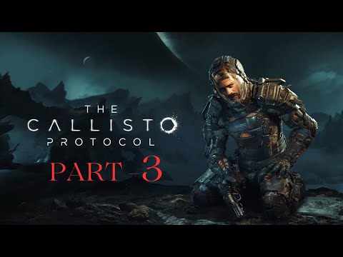 The Callisto Protocol Gameplay Walkthrough Part 3 | Full HD | Digital Deluxe Edition.  @PcGamePlay_