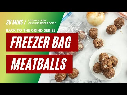 Laura's Lean Freezer Bag Ground Beef Meatballs Recipe