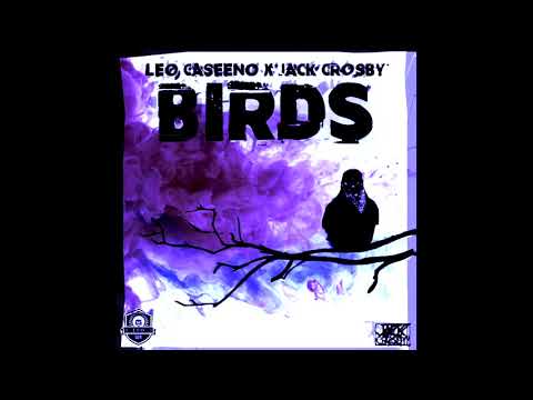 Leo CaSeeNo [PROD. JACK CROSBY] - "BIRDS"