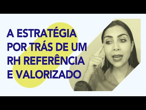 A estratégia por trás de um RH Referência e Valorizado | RH Class #53