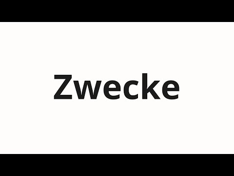 How to pronounce Zwecke