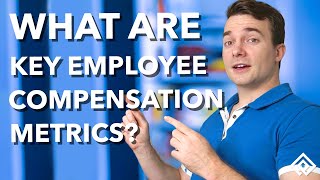 What are Key Employee Compensation Metrics