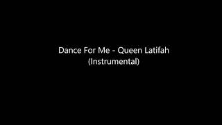 Dance For Me   Queen Latifah Instrumental