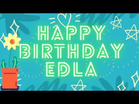 Happy Birthday Edla