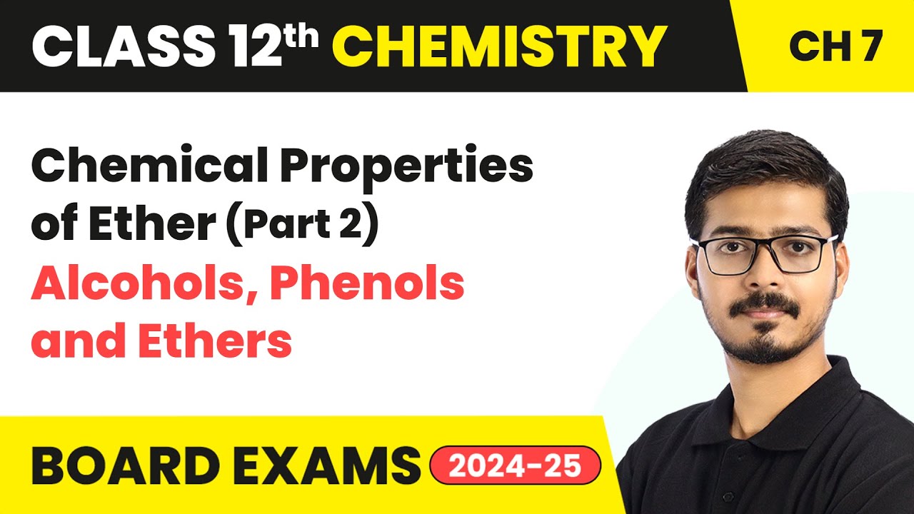 Chemical Properties of Ether (Part 2) - Alcohols, Phenols and Ethers | Class 12 Chemistry Chapter 7