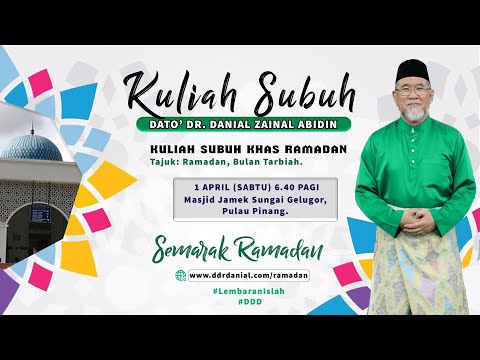 Kuliah Subuh: Ramadan, Bulan Tarbiyah | Dato' Dr. Danial Zainal Abidin