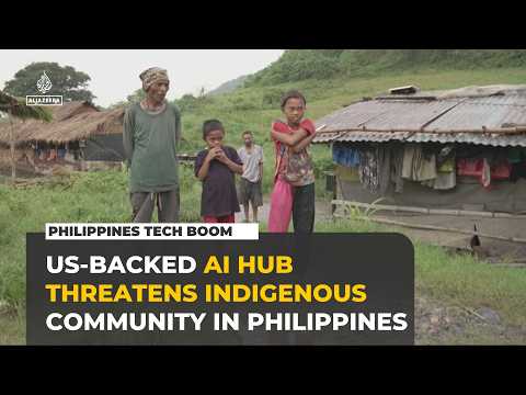 US-backed AI hub raises indigenous displacement fears in the Philippines