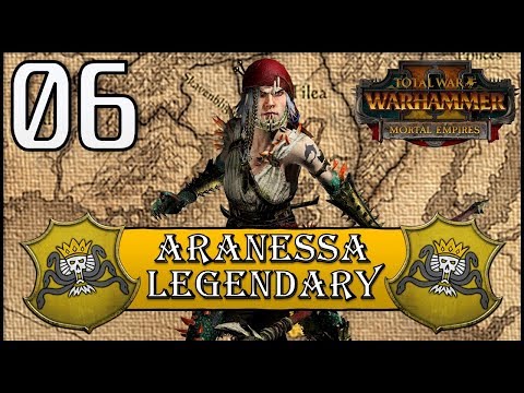 Total War: Warhammer 2 - Legendary Aranessa Saltspite - Mortal Empires Campaign - Episode 6