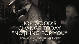 Joe Wood’s Change Today “Nothing For You” (TSOL II) • Gallagher’s / Huntington Beach -April 20, 2019