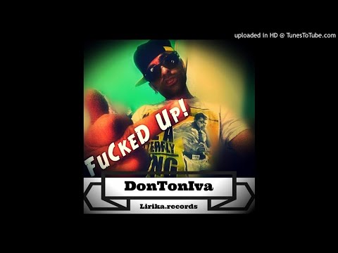 DonTonIva-Fucked uP!
