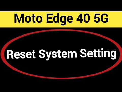 How to reset system setting, Moto edge 40 5G system setting reset kaise karen
