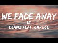 We Fade Away (Lyric Video) // Deanz feat. Cartice