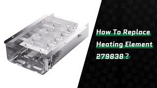 How to replace heating element 279838