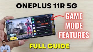 OnePlus 11R 5G : Game Mode Features Full Guide