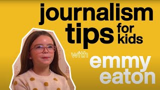 Journalism Tips for Kids with 8-Year-Old Reporter Emmy Eaton