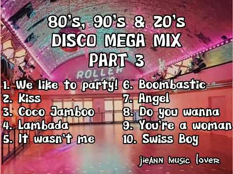 80's, 90's & 20's Disco Mega Mix Part 3