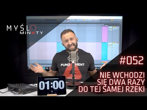 #MYŚLOminuty #052 - Nie wchodzi się dwa razy do tej samej rzeki