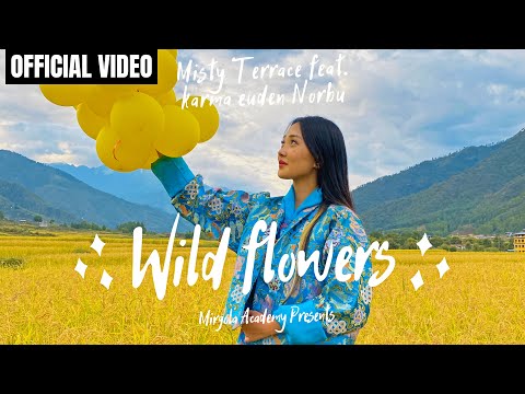 WILD FLOWERS - Misty Terrace - Karma Euden Norbu - Akira - Latest Bhutanese Song - New Music Video
