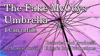 The Fake McCoys - I Can't Hide - Recorded and Produced by Robert Scovill