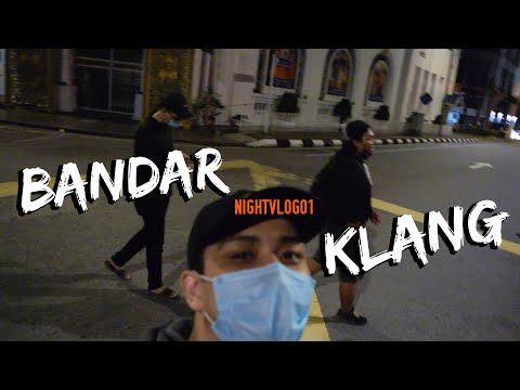 EXPLORE KLANG TENGAH MALAM