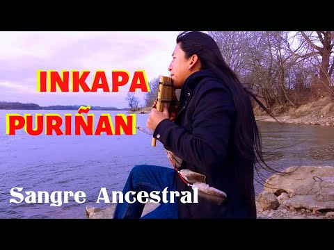 The Best relaxing music | Flute - Inkapa Puriñan by Jorge Sangre Ancestral - Native song