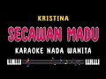 SECAWAN MADU Karaoke Nada Wanita KRISTINA