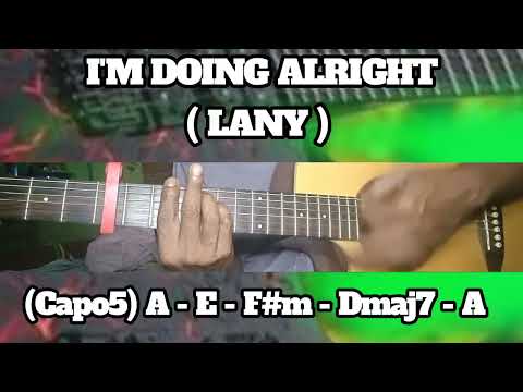 I'M DOING ALRIGHT ( LANY ) BASIC CHORDS TUTORIAL GUITAR