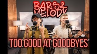 Sam Smith - Too Good At Goodbyes || Bars and Melody COVER