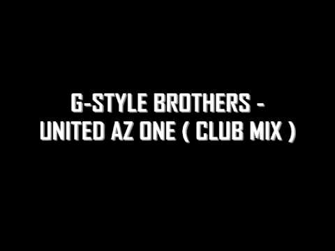 G-Style Brothers - United Az One (Club Mix)