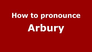 How to pronounce Arbury